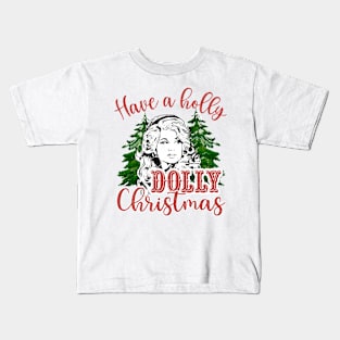 Have A Holly Dolly Christmas Kids T-Shirt